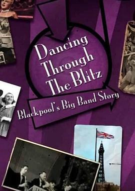 DancingThroughTheBlitz:Blackpool'sBigBandStory